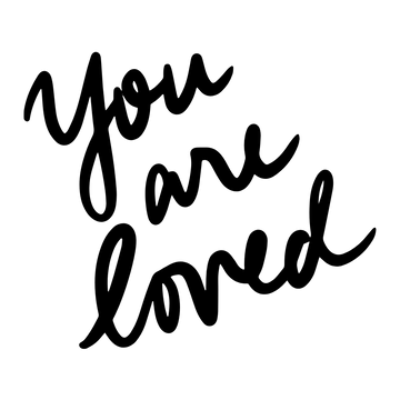 You Are Loved